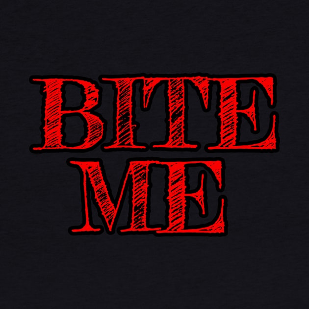 Bite Me by LefTEE Designs